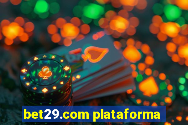 bet29.com plataforma